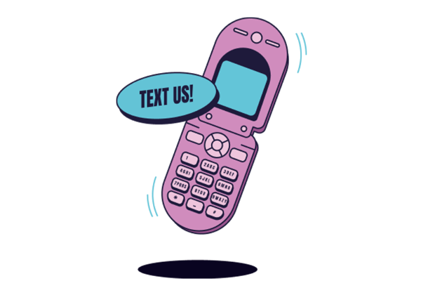 Illustration of a pink flip phone with a blue speech bubble saying 'Text Us!' on a white background