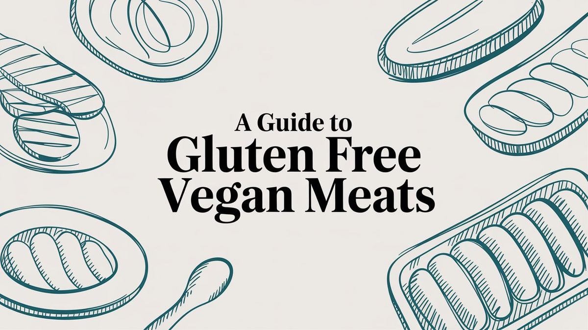 A Guide to Gluten-Free Vegan Meats