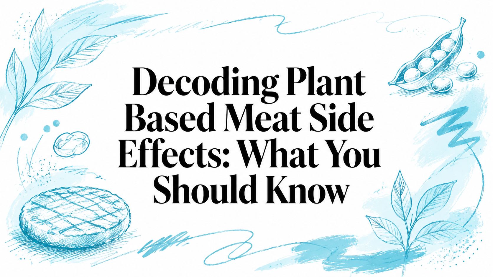 Decoding Plant Based Meat Side Effects: What You Should Know