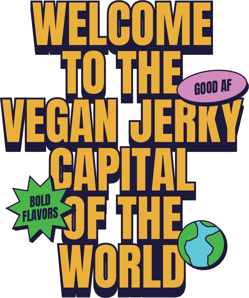 3D text that says "Welcome to the Vegan Jerky Capital of the World". Popup badges that say "Bold flavors" and "Good AF"