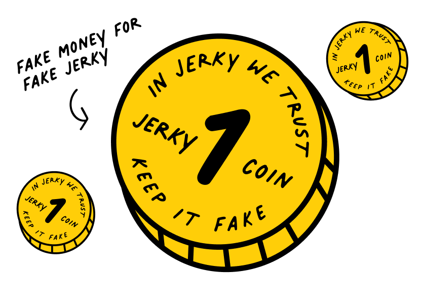 Three illustrated "jerky coins" with stars flickering on the sides. Text with arrow pointing to coin saying "Fake Money for Fake Jerky".
